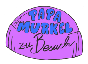Papa Murkel zu Besuch